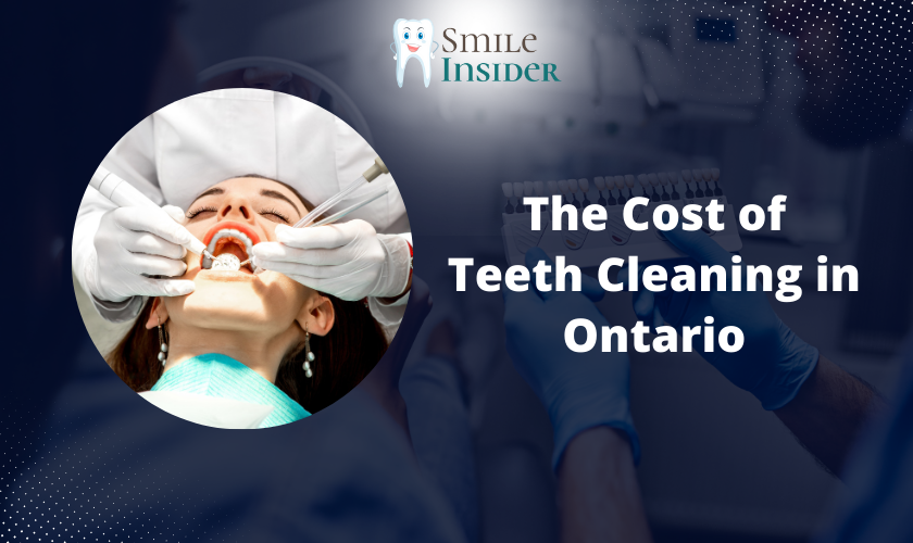 The Cost of Dental Teeth Cleaning in Ontario written on dark blue black background with a picture teeth cleaning procedure doing in circle frame to the left side