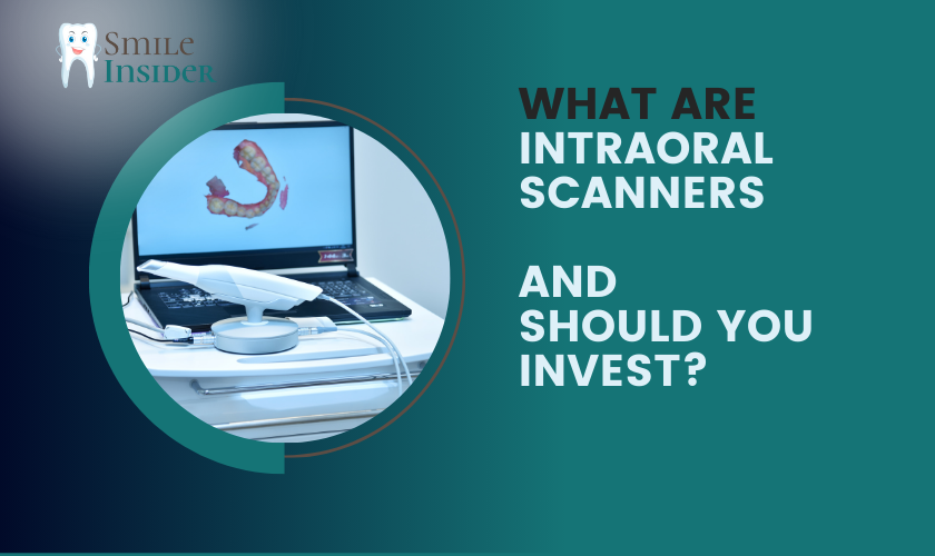 what are intraoral scanners and should you invest written on a teal background