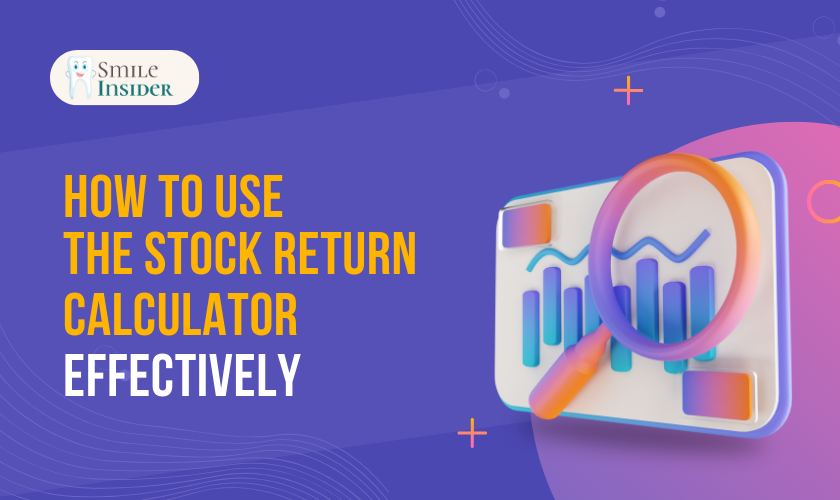 How to Use The Stock Return Calculator Effectively written on a dark purple background