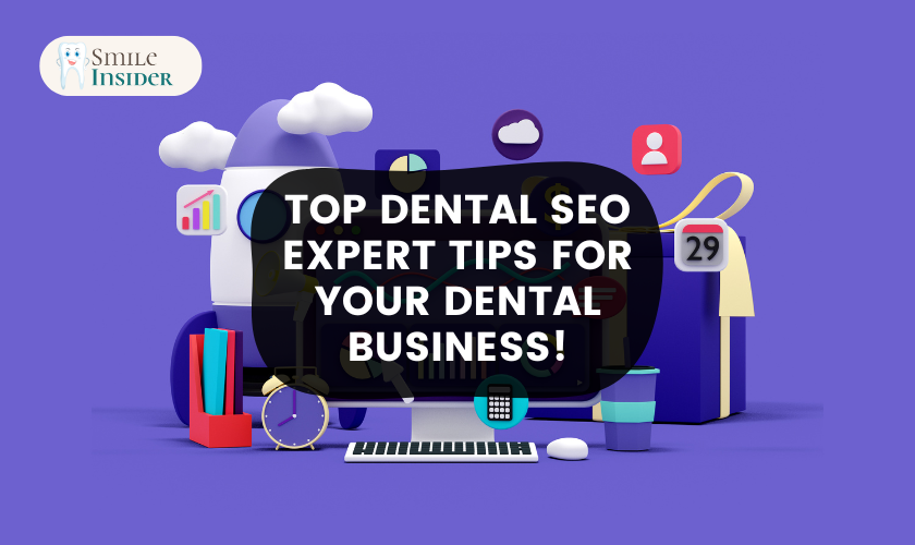 Top Dental SEO Expert Tips For Your Dental Business!